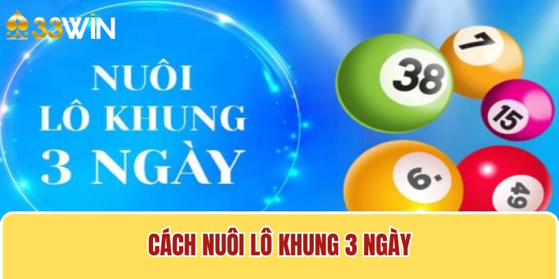 cách nuôi lô khung 3 ngày