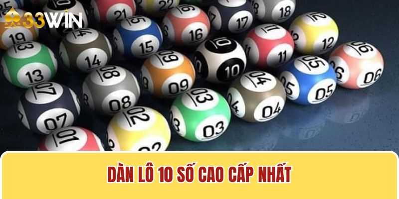 dàn lô 10 số cao cấp nhất